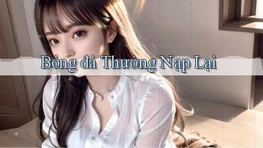 Bóng đá Thưởng nạp lại