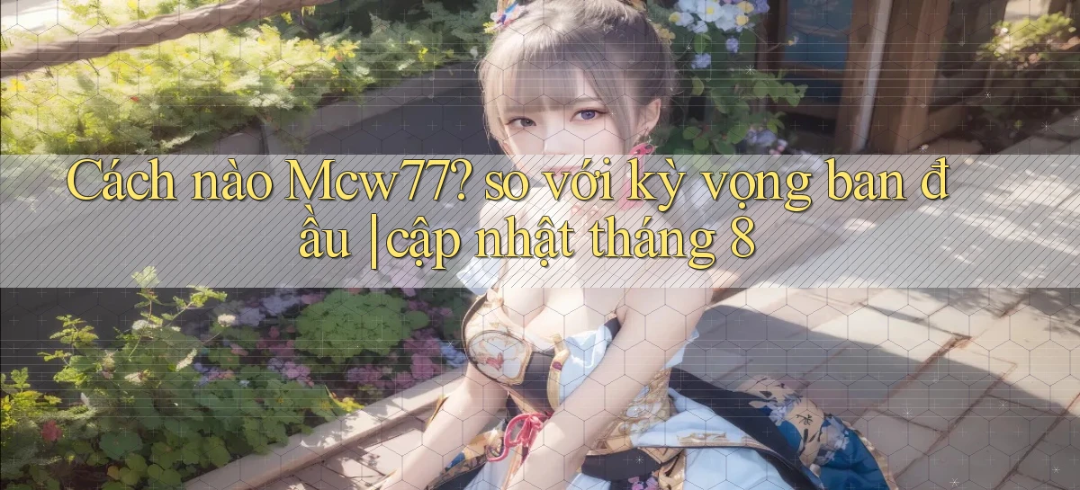 mcw77   Game 24h   App Chính Thức Tải Về