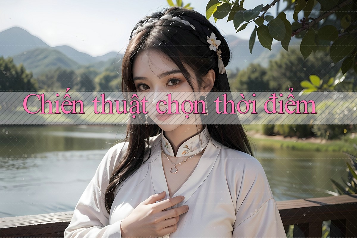 Chiến thuật chọn thời điểm Chiến thuật chọn thời điểm