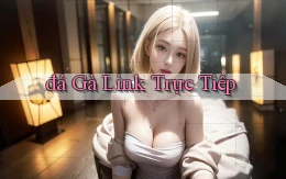 đá gà Link trực tiếp