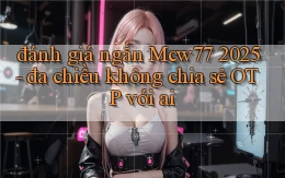 đánh giá ngắn Mcw77 2025   đa chiều không chia sẻ OTP với ai