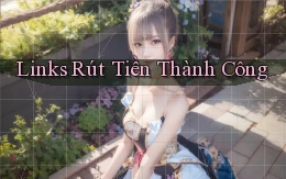 Links Rút tiền thành công