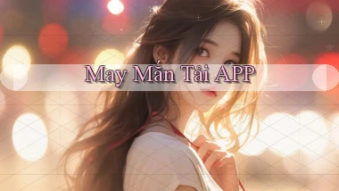 May mắn Tải APP