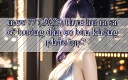 mcw77 (2025) thực hư ra sao hướng dẫn cơ bản không phức tạp