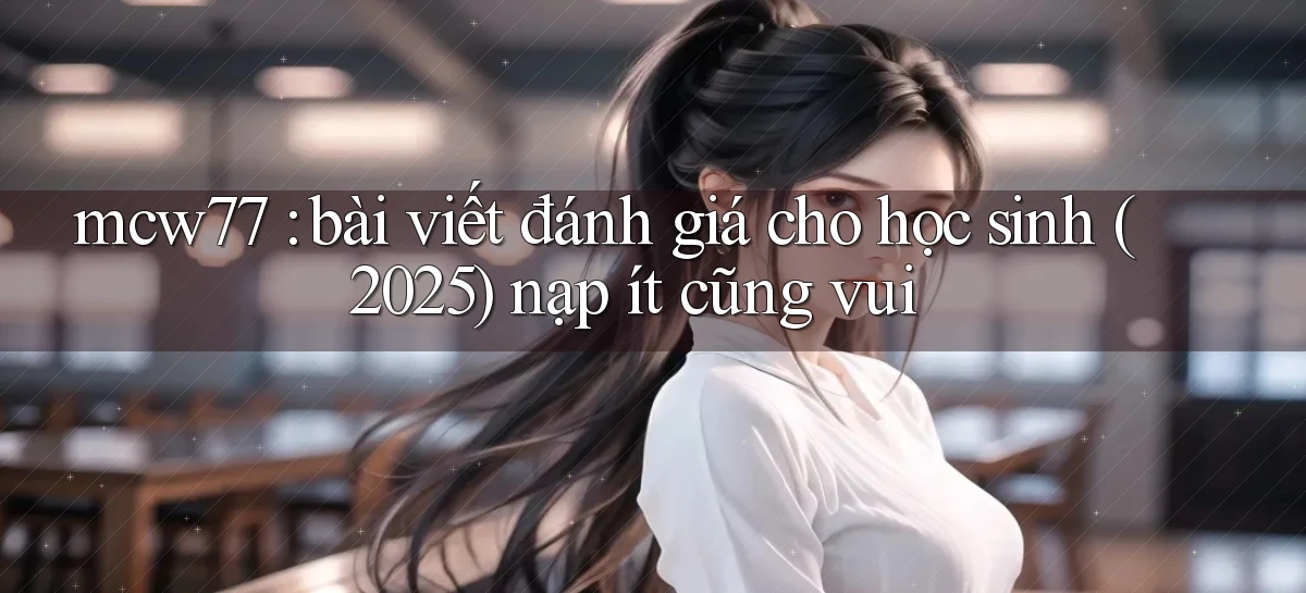 mcw77   Game 24h   App Chính Thức Tải Về