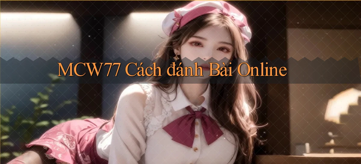 mcw77   Game 24h   App Chính Thức Tải Về