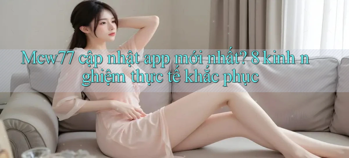 mcw77   Game 24h   App Chính Thức Tải Về