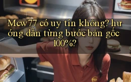 Mcw77 có uy tín không hướng dẫn từng bước bản gốc 100%
