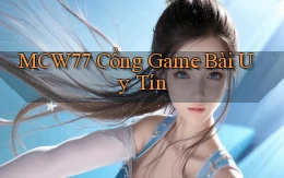 mcw77  cổng game bài uy tín