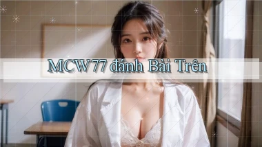 mcw77  đánh bài trên