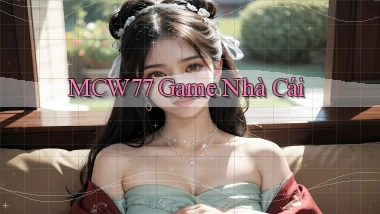 mcw77  game nhà cái