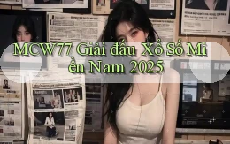mcw77  giải đấu xổ số miền nam 2025