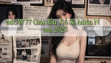 mcw77  giải đấu xổ số miền nam 2025