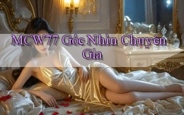 mcw77  góc nhìn chuyên gia