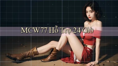 mcw77  hỗ trợ 24 giờ