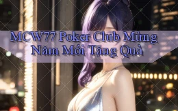 mcw77  poker club mừng năm mới tặng quà