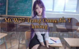 mcw77  trang game đổi thưởng