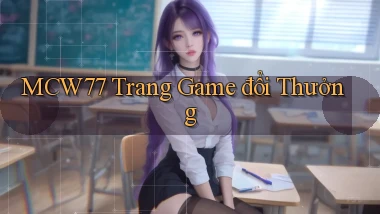 mcw77  trang game đổi thưởng