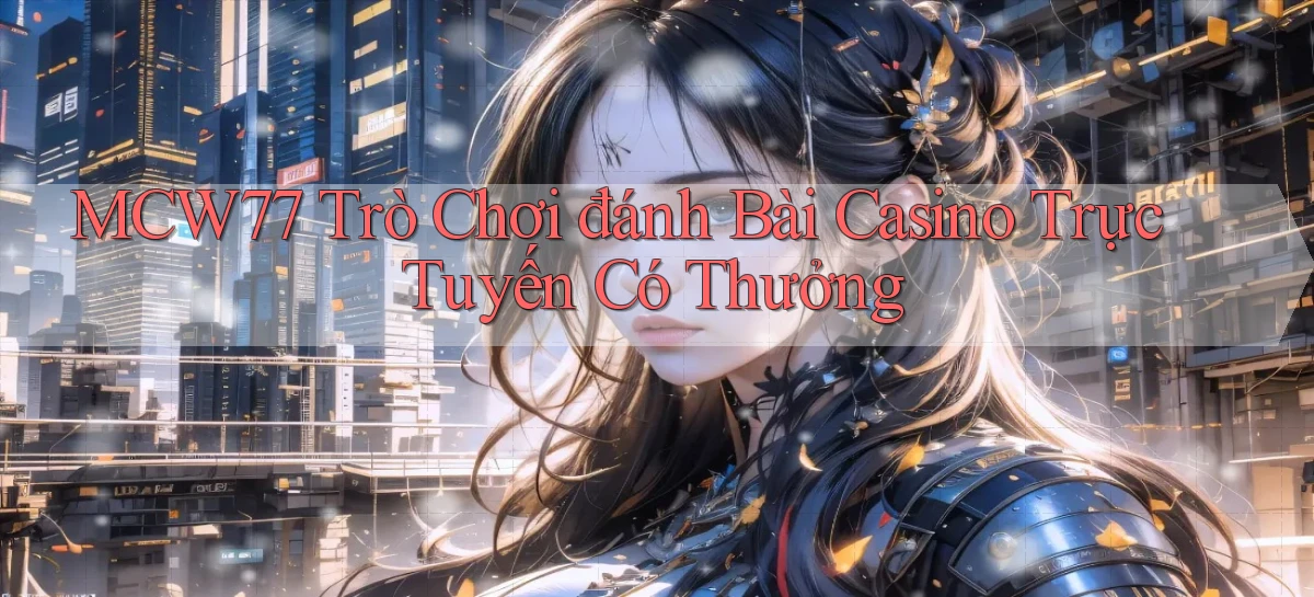 mcw77   Game 24h   App Chính Thức Tải Về