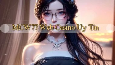mcw77  web casino uy tín