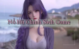 nổ hũ Chính sách game