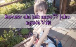 Review chi tiết mcw77 cho người Việt