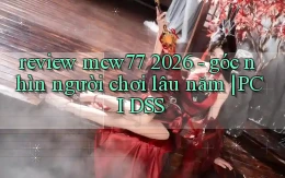 review mcw77 2026   góc nhìn người chơi lâu năm PCI DSS