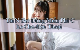tải n bet dùng miễn phí cho cho điện thoại